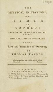 Cover of: The mystical initiations; or, Hymns of Orpheus by Taylor, Thomas