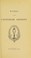 Cover of: The life of the Honourable Henry Cavendish, including abstracts of his more important scientific papers, and a critical inquiry into the claims of all the alleged discoverers of the composition of water