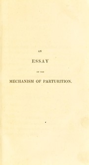 Cover of: An essay on the mechanism of parturition