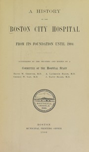 Cover of: A history of the Boston City hospital from its foundation until 1904