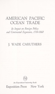 Cover of: American Pacific Ocean trade by J. Wade Caruthers