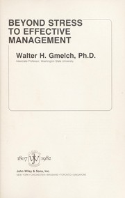 Beyond stress to effective management by Walter H. Gmelch
