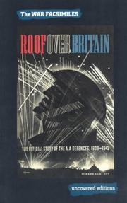 Cover of: Roof over Britain: The Official Story of the A.A. Defences, 1939-1942 (Uncovered Editions: War Facsimiles) by Tim Coates