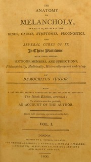 Cover of: The anatomy of melancholy, what it is, with all the kinds, causes, symptomes, prognostics, and several cures of it | Robert Burton