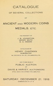 Cover of: Catalogue of several collections of ancient and modern coins, medals, etc., the property of J. B. Johnston, Henry Butz, E. A. Hoare