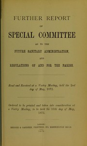 Cover of: Further report of special committee as to the future sanitary administration, and regulations of and for the parish | Lambeth (England, London)