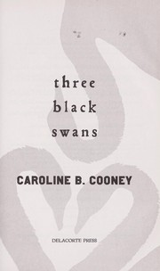 Cover of: Three black swans by Caroline B. Cooney