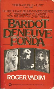 Cover of: Bardot, Deneuve, Fonda by 