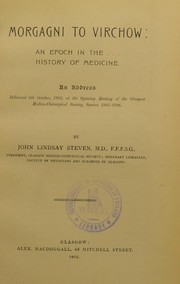 Cover of: Morgagni to Virchow: an epoch in the history of medicine : an address delivered 6th October, 1905, at the opening meeting of the Glasgow Medico-Chirurgical Society, session 1905-1906