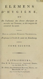 Cover of: El©♭mens d'hygi©·ne, ou, De l'influence des choses physiques et morales sur l'homme, et des moyens de conserver la sant©♭