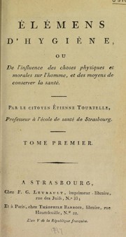 Cover of: El©♭mens d'hygi©·ne, ou, De l'influence des choses physiques et morales sur l'homme, et des moyens de conserver la sant©♭