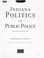 Cover of: Indiana politics and public policy