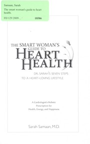 Cover of: The smart woman's guide to heart health: Dr. Sarah's seven steps to a heart-loving lifestyle
