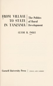 From village to state in Tanzania by Clyde R. Ingle