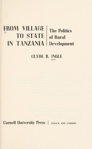 Cover of: From village to state in Tanzania by Clyde R. Ingle, Clyde R. Ingle