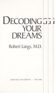 Cover of: Decoding your dreams by Robert Langs