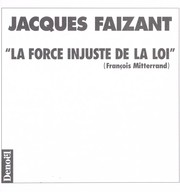 Cover of: "La  force injuste de la loi", François Mitterrand by 