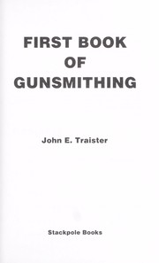 Cover of: First book of gunsmithing by John E. Traister