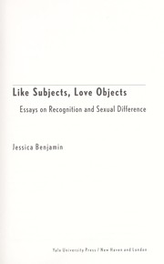 Cover of: Like subjects, love objects : essays on recognition and sexual difference