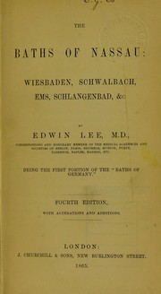 Cover of: The baths of Nassau: Wiesbaden, Schwalbach, Ems, Schlangenbad : being the first portion of the "The baths of Germany"