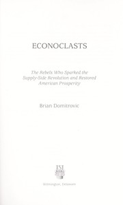 Cover of: Econoclasts: the rebels who sparked the supply-side revolution and restored American prosperity