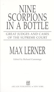 Cover of: Nine scorpions in a bottle : great judges and cases of the Supreme Court by 