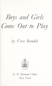 Cover of: Boys and girls come out to play | Vera Randal