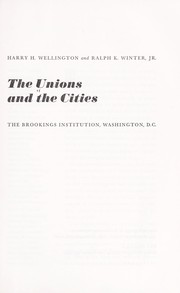 Cover of: The unions and the cities by Harry H. Wellington