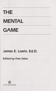 Cover of: The mental game by James E. Loehr