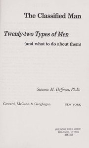 Cover of: The classified man : twenty-two types of men (and what to do about them)