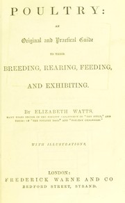 Cover of: Poultry: an original and practical guide to their breeding, rearing, feeding, and exhibiting