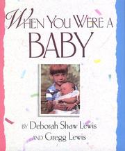 Cover of: When you were a baby by Deborah Shaw Lewis