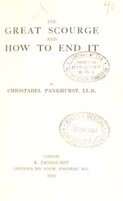 Cover of: The great scourge and how to end it by Pankhurst, Christabel Dame