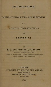 Cover of: Indigestion: its causes, consequences, and treatment: with copious observations on dietetics