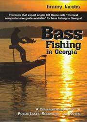 Cover of: Bass fishing in Georgia: a comprehensive guide to public lakes, reservoirs, and rivers