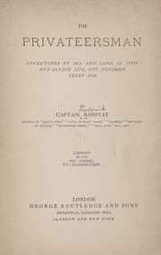 Cover of: The privateersman: adventures by sea and land, in civil and savage life, one hundred years ago