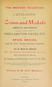 Cover of: Catalogue of coins and medals, American and foreign, comprising a large variety of proclamation pieces, etc., of Spain, Mexico, and the other Spanish-American countries