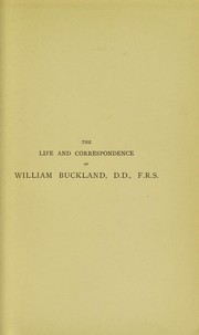 The life and correspondence of William Buckland, D.D., F.R.S by E. O. Gordon