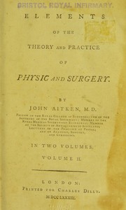 Cover of: Elements of the theory and practice of physic and surgery
