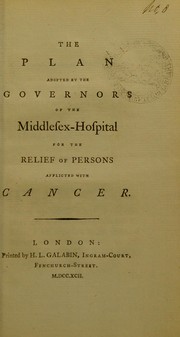 Cover of: The plan adopted by the governors of the Middlesex-Hospital for the relief of persons afflicted with cancer | John Howard