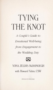 Cover of: Tying the knot: a couple's guide to emotional well-being from engagement to the wedding day