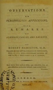Cover of: Observations on scrophulous affections : with remarks on schirrus, cancer, and rachitis