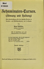 Cover of: Zehnminuten-Turnen (Atmung und Haltung): eine Handreichung f©ơr das t©Þgliche Turnen in Knaben- und M©Þdchenschulen, wie im Hause