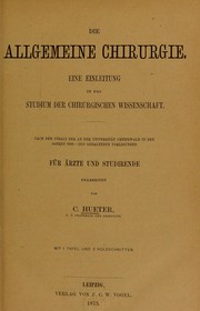 Cover of: Die allgemeine Chirurgie; eine Einleitung in das Studium der chirurgischen Wissenschaft: F©ơr ©rzte und Studirende