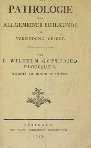 Cover of: Pathologie mit allgemeiner Heilkunde in Verbindung gesezt by Wilhelm Gottfried Ploucquet