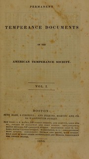 Permanent temperance documents, of the American Temperance Society. Vol. I. by American Temperance Society