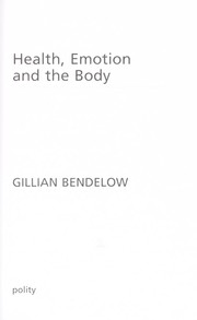 Cover of: Health, emotion, and the body by Gillian Bendelow