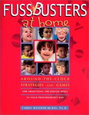 Cover of: FussBusters at Home: Strategies and Games for Smoothing the Rough Spots in Your Preschooler's Day