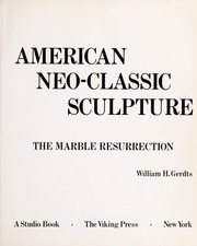 Cover of: American neo-classic sculpture: the marble resurrection