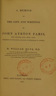 Cover of: A memoir of the life and writings of John Ayrton Paris ...